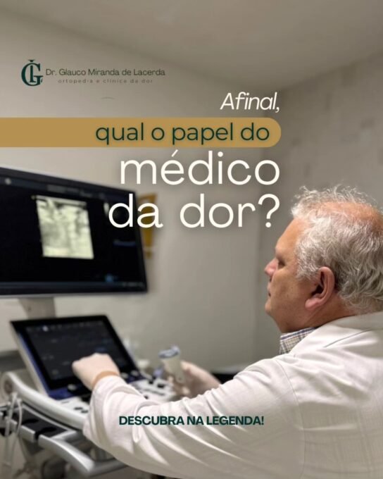 Qual o papel do médico da dor — Dr. Glauco Lacerda Macaé